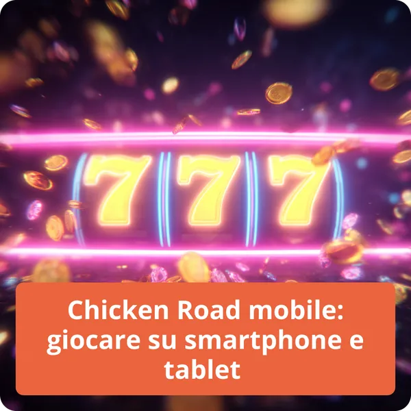 Chicken Road mobile: giocare su smartphone e tablet
